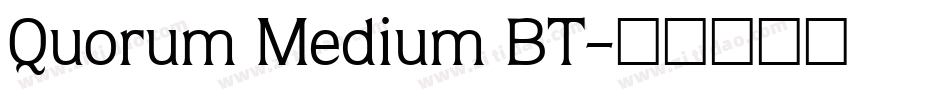 Quorum Medium BT字体转换